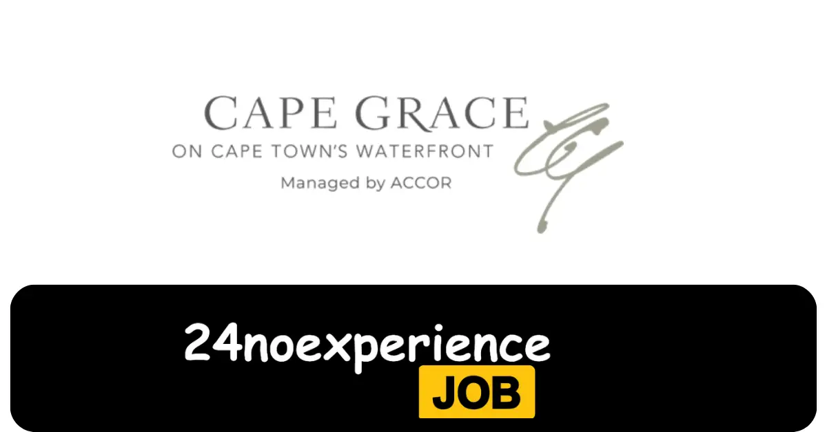 Latest Cape Grace Hotel Vacancies 2024 Recruitment available at Field Operator, Cleaner, HR Driver Positions