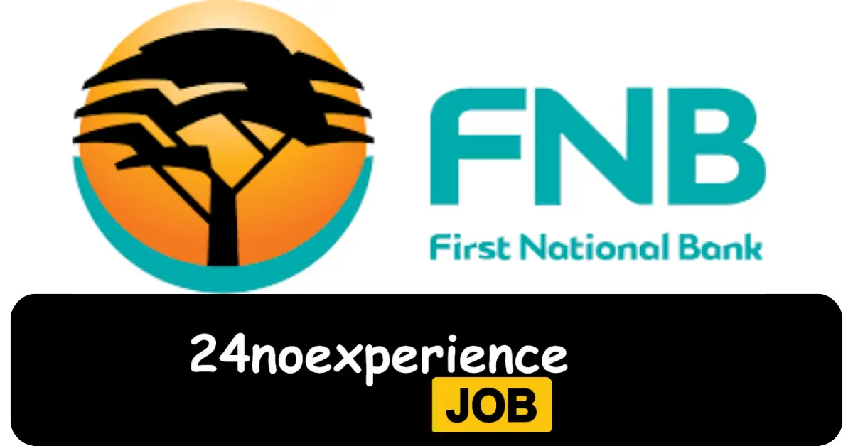 Latest FNB Vacancies 2024 Recruitment available at Sales Consultant, Administration, Teller Positions
