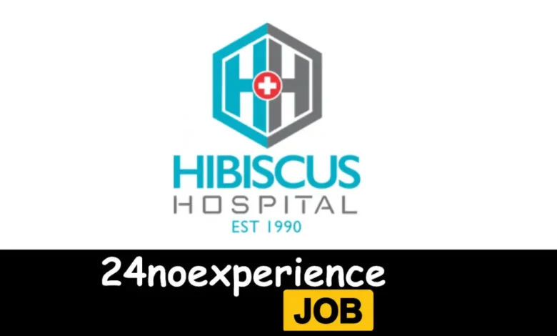 Latest Hibiscus Hospital Vacancies 2024 Recruitment available at Supervisor, Cleaner, Delivery Positions