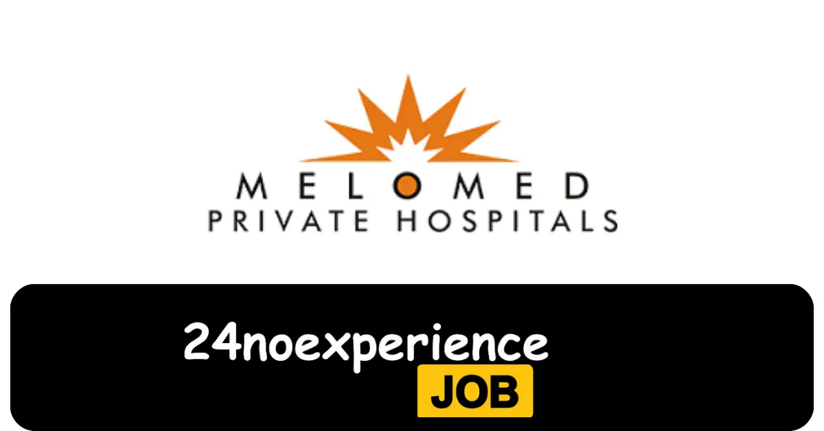 Latest Melomed Vacancies 2024 Recruitment available at Admin, Cleaning, Nursing Positions