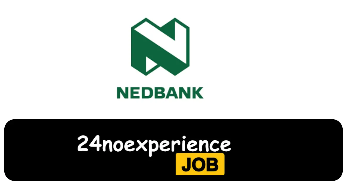 Latest Nedbank Vacancies 2024 Recruitment available at Financial Advisor, Admin, Teller Positions