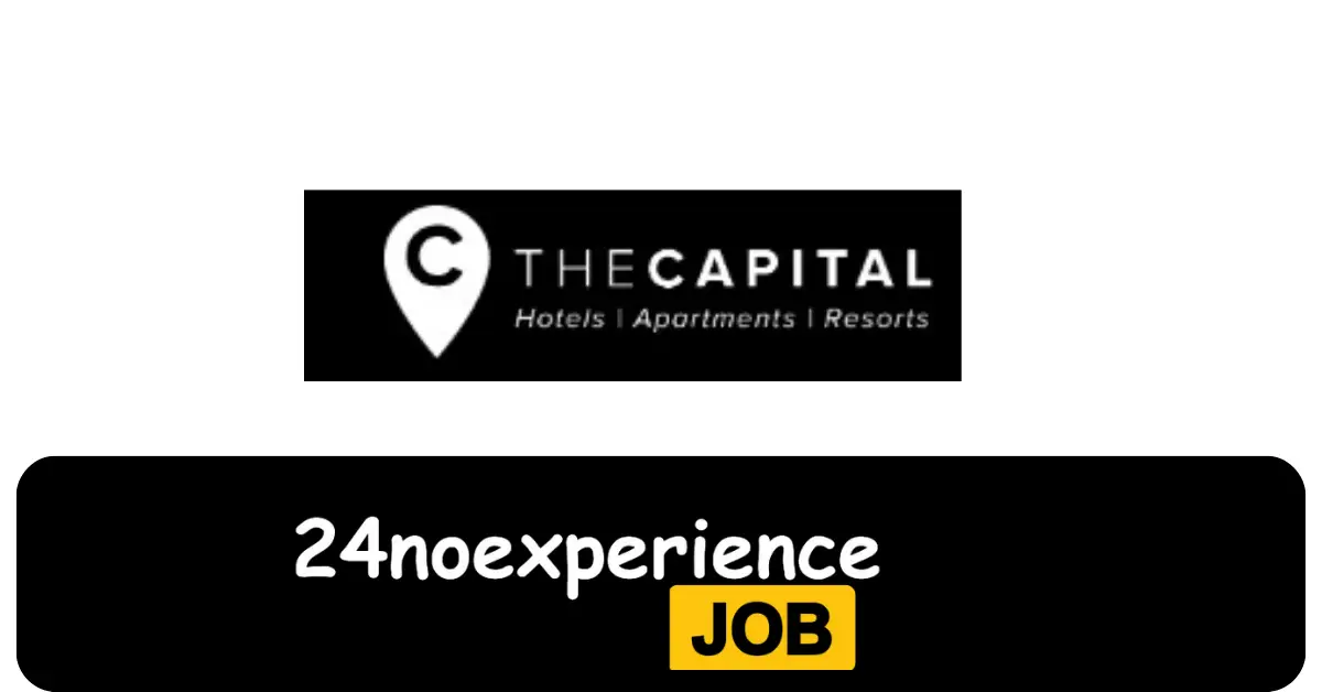 Latest The Capital Hotel Vacancies 2024 Recruitment available at Artisan Assistant, Specialist, HR Driver Positions