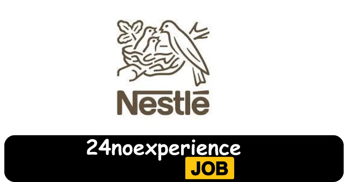 Latest Nestle Vacancies 2024 Recruitment available at Investigator, Operator Assistant, Administrative Specialist Positions