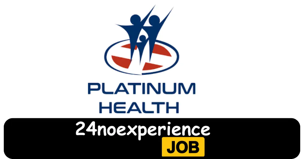 Latest Platinum Health Vacancies 2024 Recruitment available at Payroll Clerk, Driver, Receptionist, Filing Clerk Positions