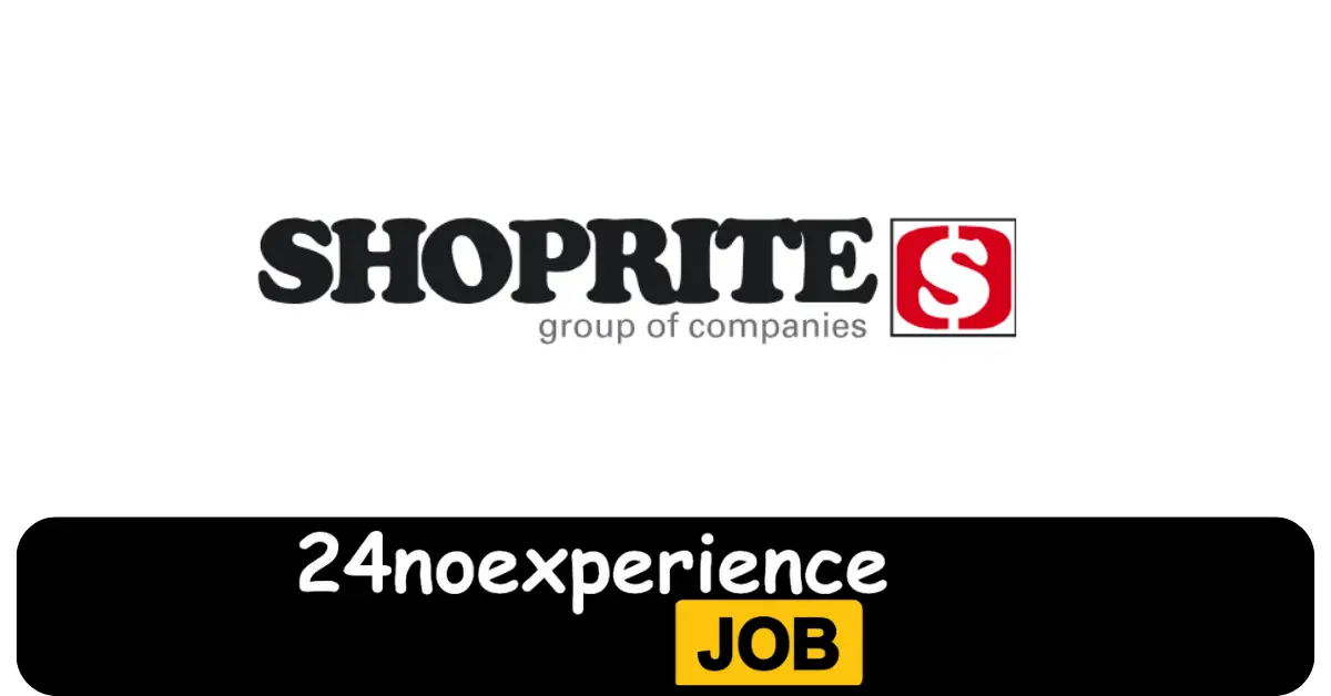 Latest Shoprite Vacancies 2024 Recruitment available at Bakery, Cashier, Delivery Driver, Code 14 Positions