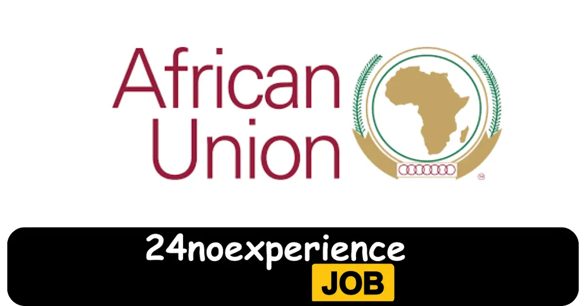 4 April 2024 Unfilled 1x Positions in African Union Vacancies 2024