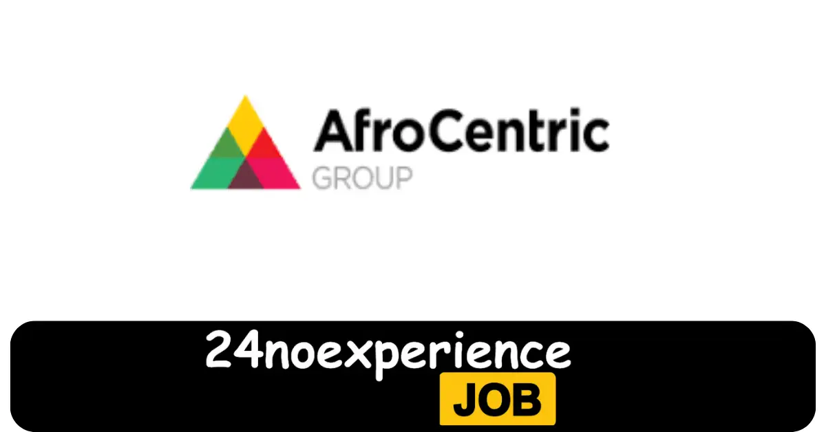 Latest Afrocentric Vacancies 2024 Recruitment available at Delivery, Driver, Cleaner Positions