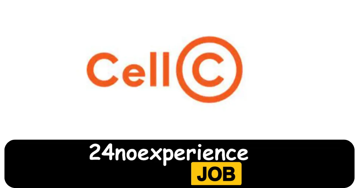 Latest Cell C Vacancies 2024 Recruitment available at Delivery, Driver, Cleaner Positions